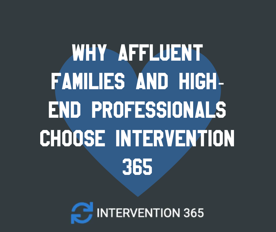 Why Affluent Families and High-End Professionals Choose Intervention 365 detox rehab luxury center near me alcohol drugs addiction New York New Jersey Pennsylvania Maryland lawyer doctor drunk